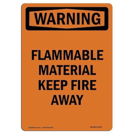 Signmission Safety Sign, OSHA WARNING, 24" Height, Flammable Material Keep Fire Away, Portrait OS-WS-D-1824-V-13194